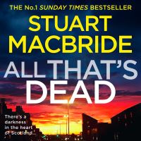 Book Cover for All That's Dead by Stuart MacBride