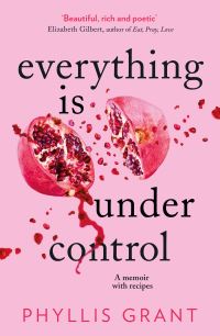 Book Cover for Everything Is Under Control by Phyllis Grant