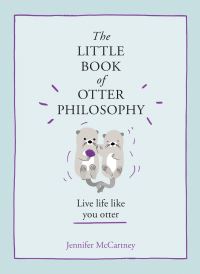 Book Cover for The Little Book of Otter Philosophy by Jennifer McCartney
