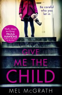 Book Cover for Give Me the Child by Mel McGrath