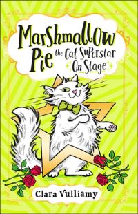 Book Cover for Marshmallow Pie, the Cat Superstar on Stage by Clara Vulliamy