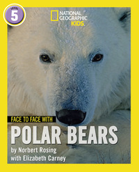 Book Cover for Face to Face With Polar Bears by Norbert Rosing, Elizabeth Carney