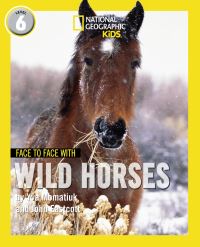 Book Cover for Face to Face With Wild Horses. Level 6 by Yva Momatiuk, John Eastcott