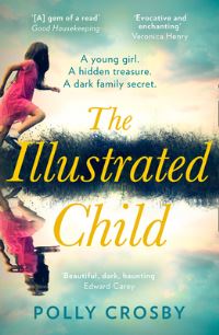 Book Cover for The Illustrated Child by Polly Crosby