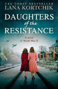 Book Cover for Daughters of the Resistance by Lana Kortchik