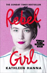 Book Cover for Rebel Girl by Kathleen Hanna