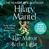 Book Cover for The Mirror and the Light by Hilary Mantel