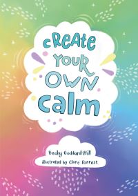 Book Cover for Create Your Own Calm by Becky GoddardHill