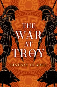 Book Cover for The War at Troy by Lindsay Clarke