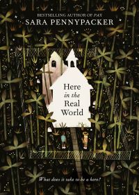 Book Cover for Here in the Real World by Sara Pennypacker