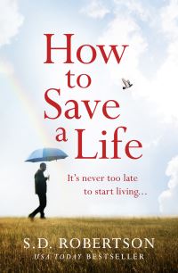 Book Cover for How to Save a Life by S D Robertson