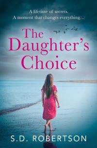 Book Cover for The Daughter's Choice by S D Robertson