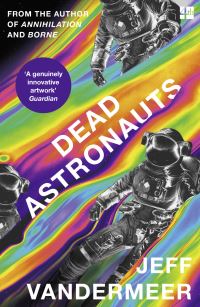 Book Cover for Dead Astronauts by Jeff VanderMeer