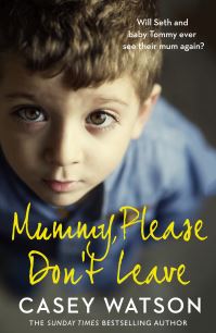 Book Cover for Mummy, Please Don't Leave by Casey Watson