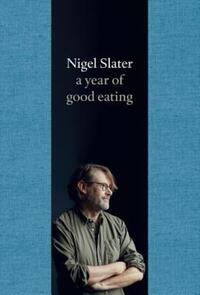 Book Cover for A Year of Good Eating by Nigel Slater
