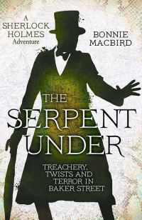 Book Cover for The Serpent Under by Bonnie MacBird