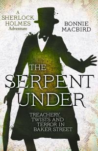 Book Cover for The Serpent Under by Bonnie MacBird
