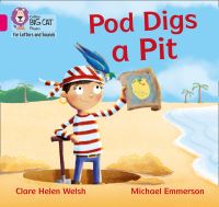 Book Cover for Pod Digs a Pit by Clare Helen Welsh