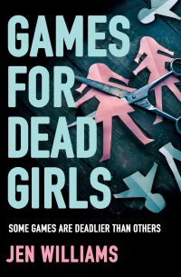 Book Cover for Games for Dead Girls by Jen Williams