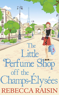 Book Cover for The Little Perfume Shop Off the Champs-Élysées by Rebecca Raisin