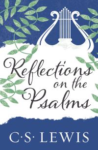 Book Cover for Reflections on the Psalms by C S Lewis