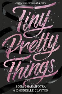 Book Cover for Tiny Pretty Things by Sona Charaipotra, Dhonielle Clayton