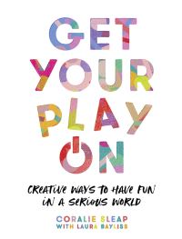 Book Cover for Get Your Play On by Coralie Sleap