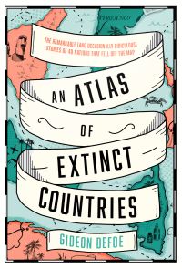 Book Cover for An Atlas of Extinct Countries by Gideon Defoe