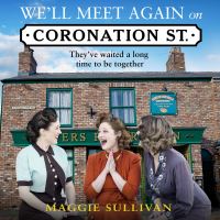 Book Cover for We'll Meet Again on Coronation Street by Maggie Sullivan