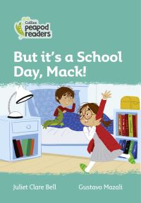 Book Cover for But It's a School Day, Mack! by Juliet Clare Bell