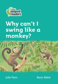 Book Cover for Why Can't I Swing Like a Monkey? by Julie Penn