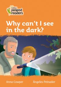 Book Cover for Why Can't I See in the Dark? by Anna Cowper
