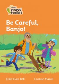 Book Cover for Be Careful, Banjo! by Juliet Clare Bell