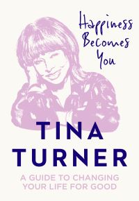 Book Cover for Happiness Becomes You by Tina Turner