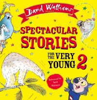 Book Cover for Spectacular Stories for the Very Young. Volume 2 by David Walliams