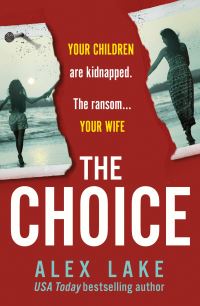 Book Cover for The Choice by Alex Lake