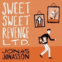 Book Cover for Sweet Sweet Revenge Ltd by Jonas Jonasson