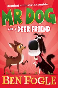 Book Cover for Mr Dog and a Deer Friend by Ben Fogle, Stephen Cole