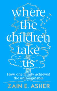 Book Cover for Where the Children Take Us by Zain E Asher