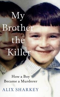 Book Cover for My Brother the Killer by Alix Sharkey