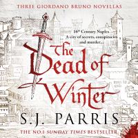 Book Cover for The Dead of Winter by S J Parris