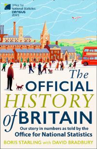 Book Cover for The Official History of Britain by Boris Starling, David J Bradbury, Great Britain Office for National Statistics