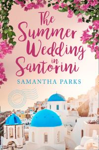 Book Cover for The Summer Wedding in Santorini by Samantha Parks