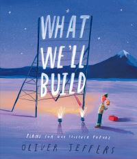 Book Cover for What We'll Build [Signed Bookplate Edition] by Oliver Jeffers