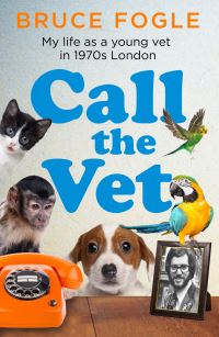 Book Cover for Call the Vet by Bruce Fogle