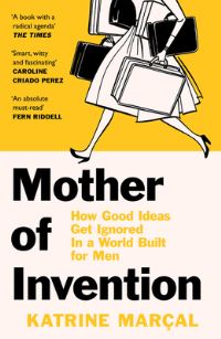 Book Cover for Mother of Invention by Katrine Marçal