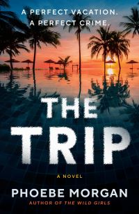 Book Cover for The Trip by Phoebe Morgan