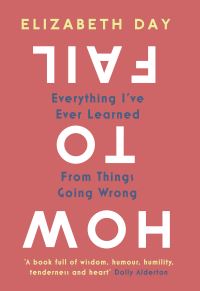 Book Cover for How to Fail by Elizabeth Day