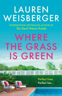 Book Cover for Where the Grass Is Green by Lauren Weisberger