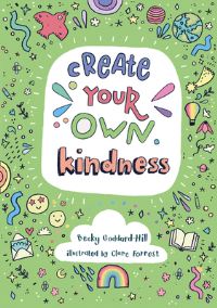 Book Cover for Create Your Own Kindness by Becky GoddardHill